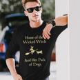 Home Of The Wicked Witch And Her Pack Of Dog Halloween Long Sleeve T-Shirt Gifts for Him