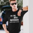 Im The Hot Psychotic Ukrainian Warning You Ukraine Long Sleeve T-Shirt T-Shirt Gifts for Him