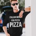 Italian Word For Pizza Pizza Long Sleeve T-Shirt T-Shirt Gifts for Him