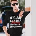 Its An Aleena Thing You Wouldnt Understand Aleena Long Sleeve T-Shirt Gifts for Him