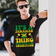 Its A Jamaican Thing Yuh Nah Guh Understand Jamaican Roots Long Sleeve T-Shirt Gifts for Him