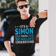 Its A Simon Thing Wouldnt Understand Personal Name Simon Long Sleeve T-Shirt Gifts for Him