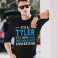 It's A Tyler Thing Surname Team Family Last Name Tyler Long Sleeve T-Shirt Gifts for Him