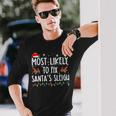 Most Likely To Fix Santa Sleigh Christmas Believe Santa Long Sleeve T-Shirt Gifts for Him