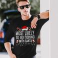 Most Likely To Go Fishing With Santa Fishing Lover Christmas Long Sleeve T-Shirt Gifts for Him