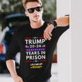 Lock Him Up 2020 2024 Years In Prison Anti Trump Political Long Sleeve T-Shirt Gifts for Him