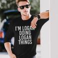 Im Logan Doing Logan Things Birthday Name Idea Long Sleeve T-Shirt Gifts for Him