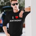 I Love Anthony Name Long Sleeve T-Shirt T-Shirt Gifts for Him