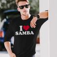 I Love Samba Long Sleeve T-Shirt Gifts for Him