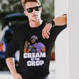 Man Cream Of The Crop Macho Meme Meme Long Sleeve T-Shirt T-Shirt Gifts for Him