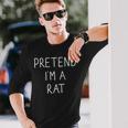 Pretend I'm A Rat Lazy Easy Diy Halloween Costume Long Sleeve T-Shirt Gifts for Him