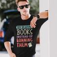 Read Banned Books Bookworm Book Lover Bibliophile Long Sleeve T-Shirt T-Shirt Gifts for Him