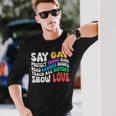 Say Gay Protect Trans Read Banned Books Show Love Long Sleeve T-Shirt T-Shirt Gifts for Him