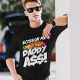 Scissor Me Daddy Ass Fathers Day Long Sleeve T-Shirt Gifts for Him