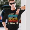 Im Sexy And I Tow It Camper Camping Long Sleeve T-Shirt Gifts for Him