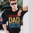 Spanish Teacher Dad Like A Regular Dad But Cooler Long Sleeve T-Shirt T-Shirt Gifts for Him