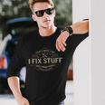 Thats What I Do I Fix Stuff And I Know Things Long Sleeve T-Shirt Gifts for Him