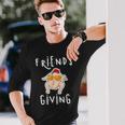 Turkey Friends Giving Happy Friendsgiving Thanksgiving Long Sleeve T-Shirt Gifts for Him