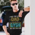 I Have Two Titles Dad And Gjyshi For Father Long Sleeve T-Shirt Gifts for Him