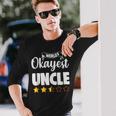 Uncle Worlds Okayest Uncle Long Sleeve T-Shirt T-Shirt Gifts for Him