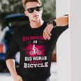 Never Underestimate An Old Woman With A Bicycle Pink Old Woman Long Sleeve T-Shirt T-Shirt Gifts for Him