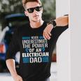 Never Underestimate The Power Of An Electrian Dad Long Sleeve T-Shirt Gifts for Him