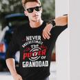 Never Underestimate The Power Of GranddadLong Sleeve T-Shirt Gifts for Him