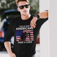 Veteran Vets This Is How Americans Take A Knee Veterans Long Sleeve T-Shirt Gifts for Him