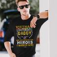 Veteran Vets Vietnam Veteran Daddy Most People Never Meet Their Heroes Veterans Long Sleeve T-Shirt Gifts for Him