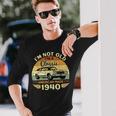 Vintage 1940 Car Birthday Im Not Old Im A Classic 1940 Long Sleeve T-Shirt Gifts for Him