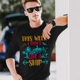 This Week I Dont Give A Ship Trip Cruise Long Sleeve T-Shirt T-Shirt Gifts for Him