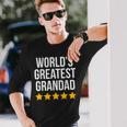 Worlds Greatest Grandad Grandpa Fathers Day Grandpa Long Sleeve T-Shirt T-Shirt Gifts for Him