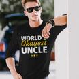 Worlds Okayest Uncle Long Sleeve T-Shirt Gifts for Him