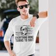 Trump Sayings Everything Woke Turns To Shit Woke Long Sleeve T-Shirt Gifts for Him