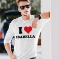 I Heart Isabella First Name I Love Personalized Stuff Long Sleeve T-Shirt Gifts for Him