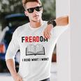 I Read Banned Books Freadom Bookworm Book Reading Long Sleeve T-Shirt T-Shirt Gifts for Him