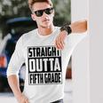 Straight Outta Fifth Grade School Graduate 2022 Fifth Grade Long Sleeve T-Shirt T-Shirt Gifts for Him