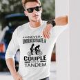 Never Underestimate A Couple On A Tandem Bicycle Couple Long Sleeve T-Shirt T-Shirt Gifts for Him