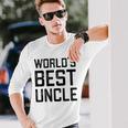 Worlds Best Uncle For Uncle Long Sleeve T-Shirt T-Shirt Gifts for Him