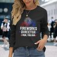 4Th Of July Shirts Fireworks Director If I Run You Run4 Long Sleeve T-Shirt Gifts for Her