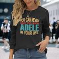 Adele Personalized First Name Joke Item Long Sleeve T-Shirt Gifts for Her