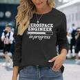 Aerospace Engineer In Progress Study Student Long Sleeve T-Shirt Gifts for Her