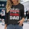 Anime Dad Fathers Day Im Not A Regular Dad Im An Anime Dad Long Sleeve T-Shirt T-Shirt Gifts for Her