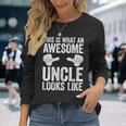 This Is What An Awesome Uncle Looks Like Long Sleeve T-Shirt Gifts for Her