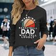 Basketball Dad Warning Protective Father Sports Love Long Sleeve T-Shirt T-Shirt Gifts for Her