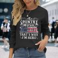 Beer Beer Lover Country Music And Beer Thats Why Im Here Long Sleeve T-Shirt Gifts for Her