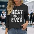 Best Uncle Ever For Father & Uncle Long Sleeve T-Shirt T-Shirt Gifts for Her