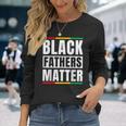 Black Fathers Matter Junenth Dad Pride Fathers Day Long Sleeve T-Shirt T-Shirt Gifts for Her