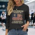 Bourbon Goes In Wisdom Comes Out 4Th Of July Drinking Lover Drinking Long Sleeve T-Shirt T-Shirt Gifts for Her