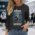 Brady Name Brady And A Mad Man In Him V2 Long Sleeve T-Shirt Gifts for Her